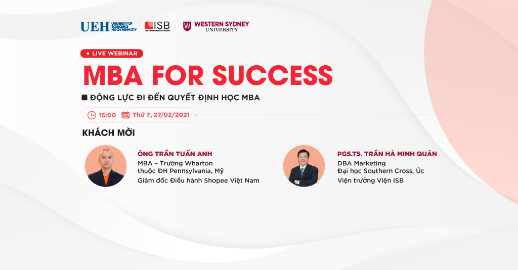 MBA For Success: Động lực đi đến quyết định học MBA từ Giám đốc Điều hành Shopee Việt Nam