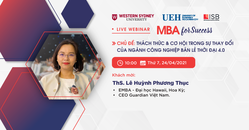 MBA For Success: Thách thức & cơ hội trong sự thay đổi của ngành công nghiệp bán lẻ thời đại 4.0