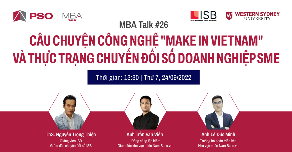 MBA Talk #26: Câu chuyện công nghệ “Make in Vietnam” và thực trạng chuyển đổi số doanh nghiệp SME