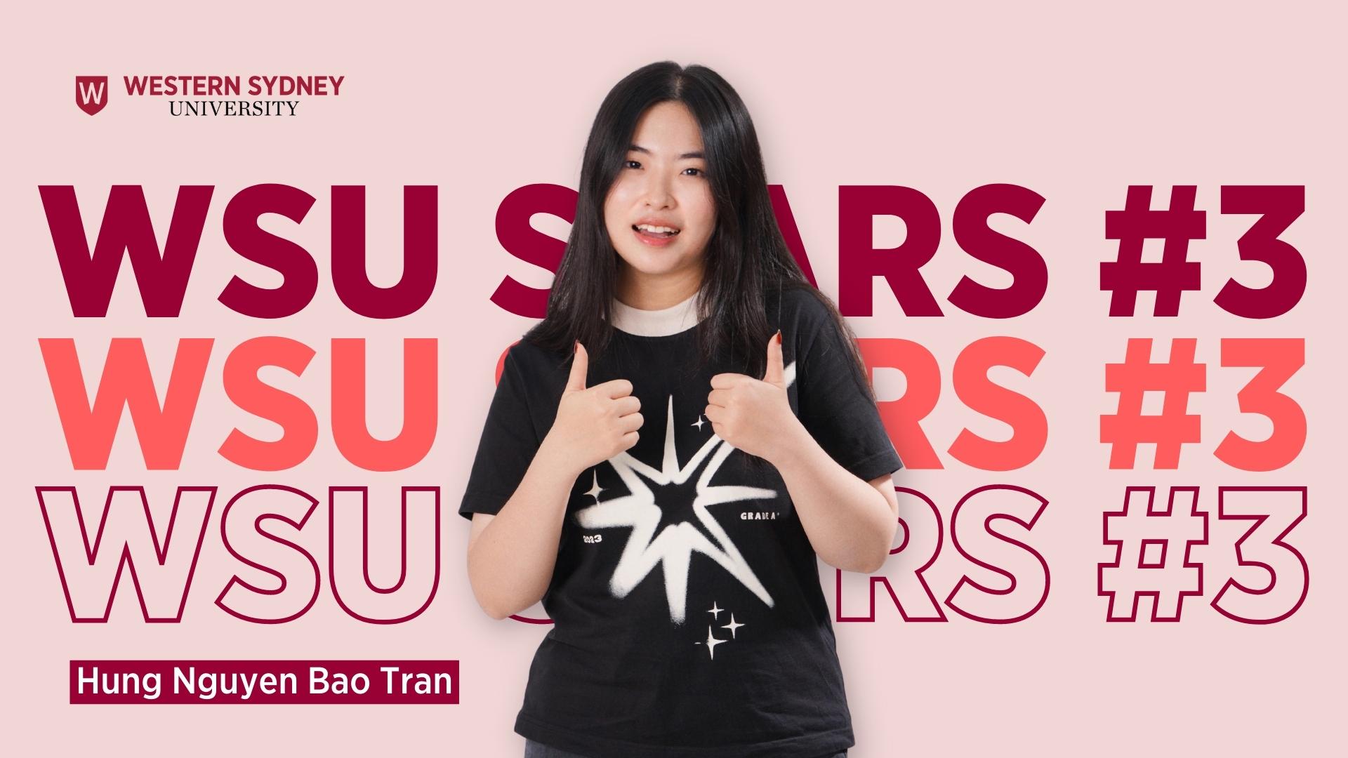 WSU Stars #3: Hùng Nguyễn Bảo Trân - Bước ra khỏi “rat-race” và định hình đam mê ở lĩnh vực sáng tạo nội dung số
