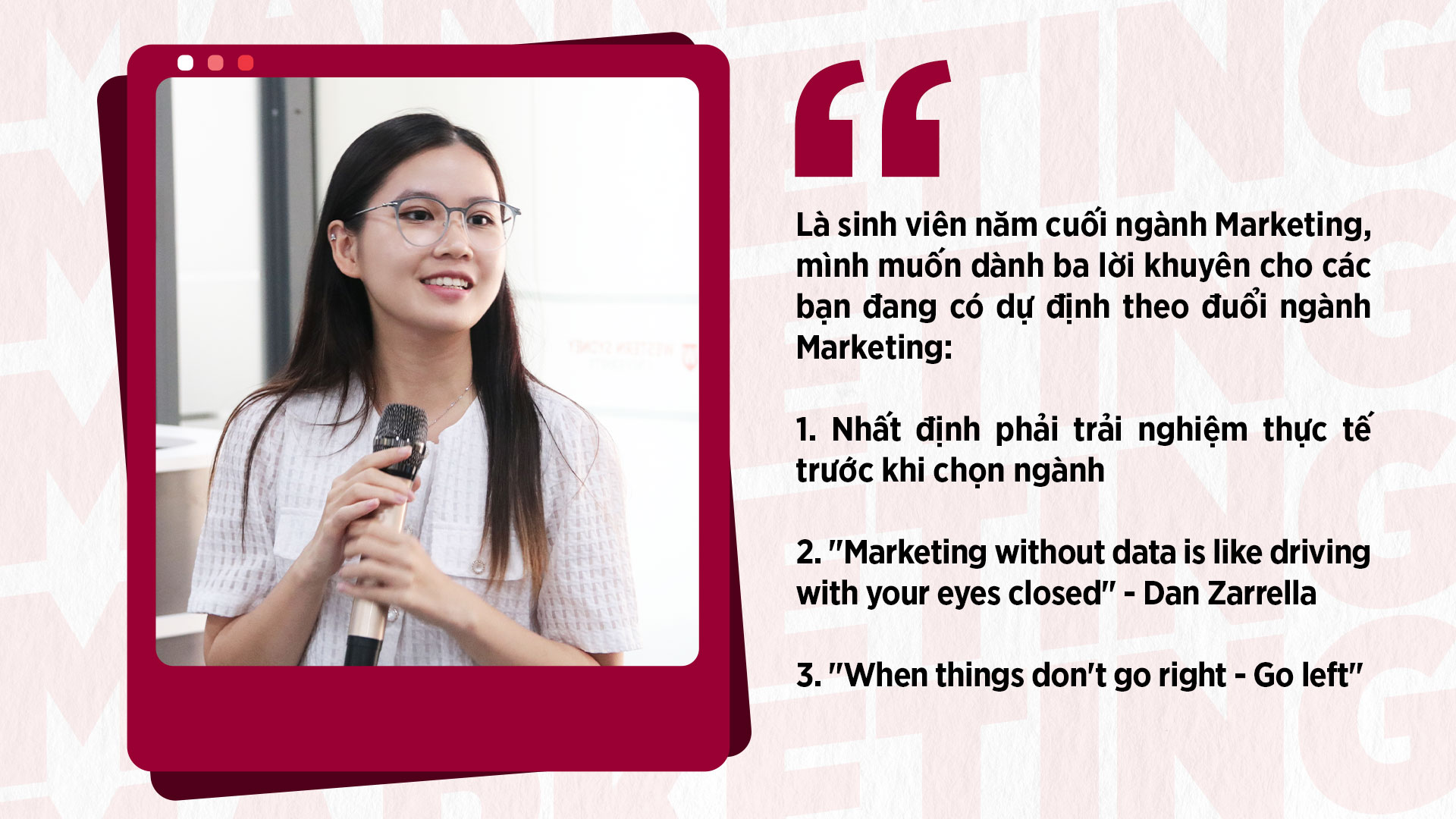 "When things don’t go right - Go left” là một trong những điều mà Như Tâm muốn chia sẻ đến các bạn học sinh và Tân sinh viên đang muốn theo đuổi ngành Marketing