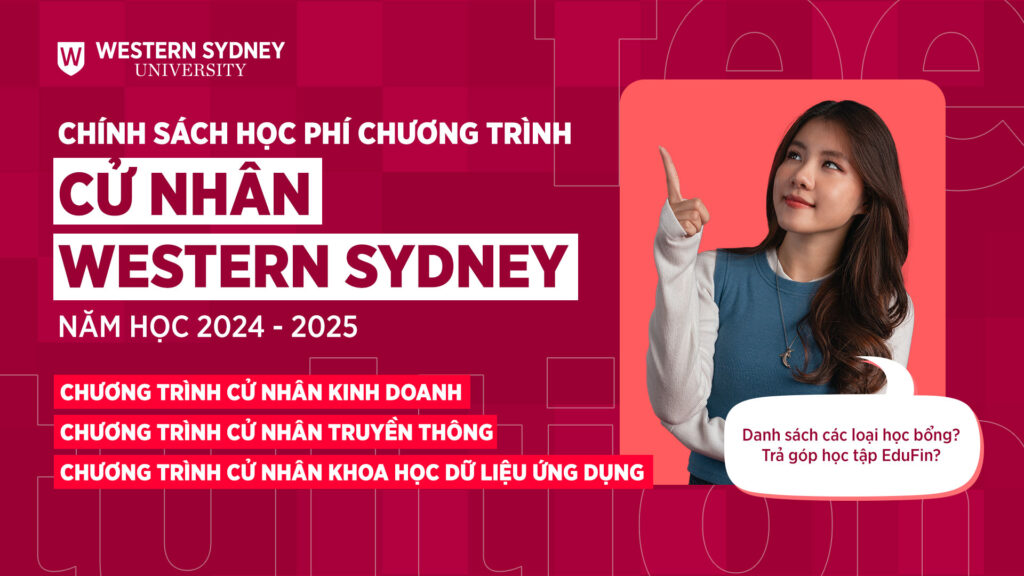 Chính sách học phí chương trình Cử nhân Western Sydney năm học 2024 - 2025 