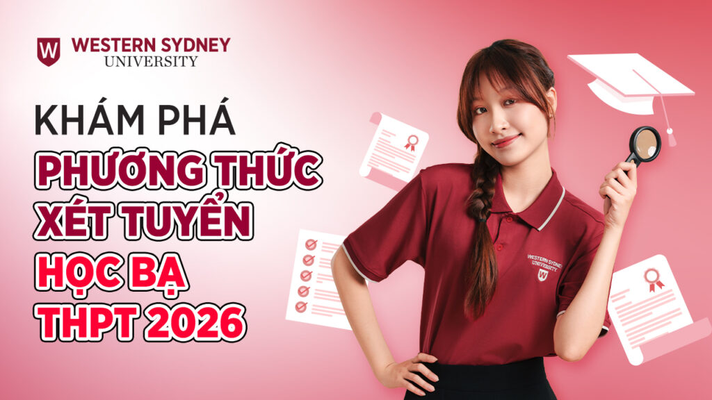Phương thức xét tuyển học bạ THPT tại Western Sydney Việt Nam 2026