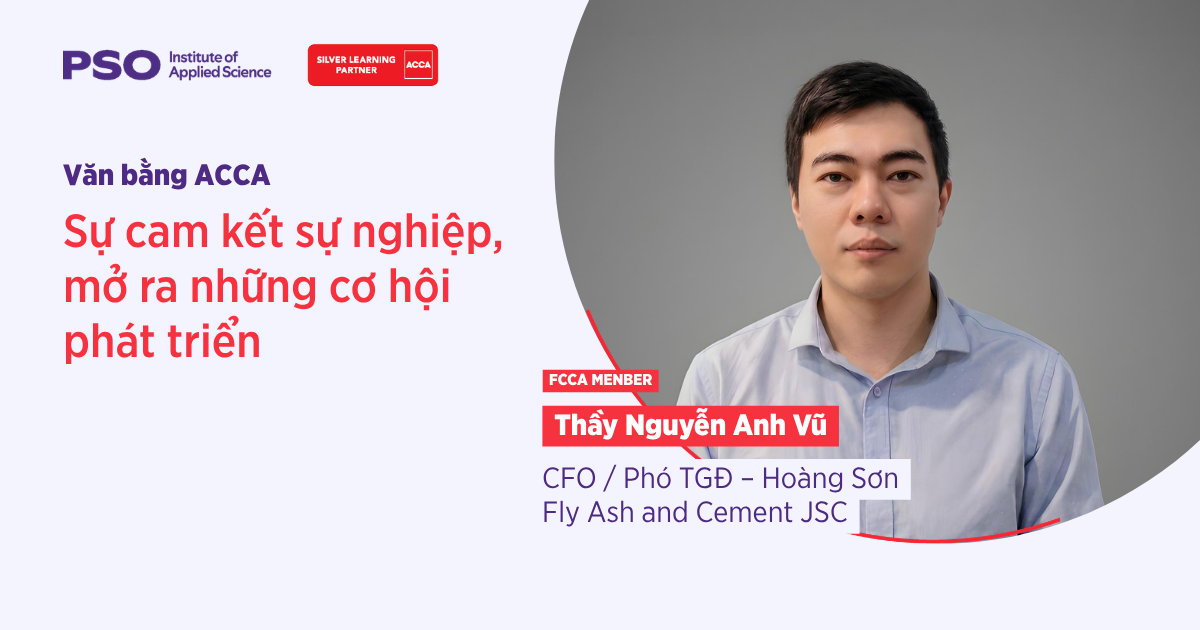 GẶP GỠ GIẢNG VIÊN ACCA FINANCIAL ACCOUNTING (FA/ F3): VĂN BẰNG ACCA LÀ SỰ CAM KẾT SỰ NGHIỆP VÀ LÀ CÁNH CỬA CỦA NHỮNG CƠ HỘI PHÁT TRIỂN